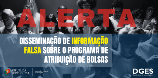 Disseminação de Informação falsa sobre programa de atribuição de bolsas | Spread of false information about scholarship programmes - International Students