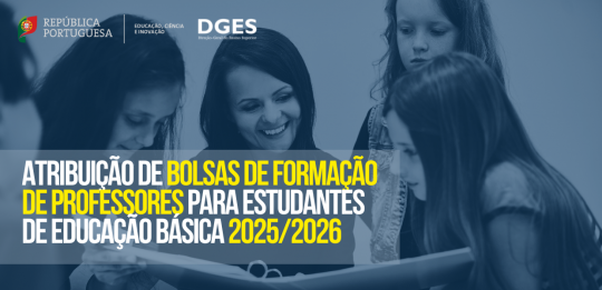 Instituições contactam Novos Estudantes de Educação Básica para Atribuição de Bolsas de Formação de Professores Instituições contactam Novos Estudantes de Educação Básica para Atribuição de Bolsas de Formação de Professores