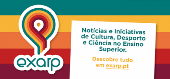 EXARP - Noticias e Iniciativas de Cultura, Desporto e Ciência no Ensino Superior