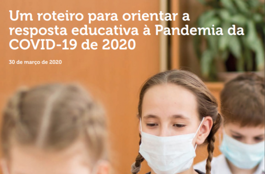 Relatório “Um roteiro para orientar a resposta educativa à Pandemia da COVID-19 de 2020”